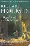 Holmes, Richard: Dr Johnson and Mr Savage Holmes, Richard: Dr Johnson and Mr Savage