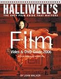Halliwell, Leslie: Halliwell's Film, Video And Dvd Guide 2006: The Only Film Guide That Matters, with over 23,000 Movies Halliwell, Leslie: Halliwell's Film, Video And Dvd Guide 2006: The Only Film Guide That Matters, with over 23,000 Movies