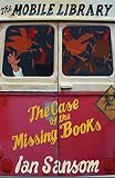 Sansom, Ian: The Mobile Library: The Case of the Missing Books Sansom, Ian: The Mobile Library: The Case of the Missing Books