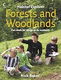Baker, Nick: Habitat Explorer - Forests and Woodlands