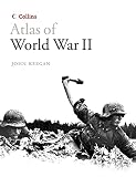 Keegan, John: Collins Atlas of World War II Keegan, John: Collins Atlas of World War II