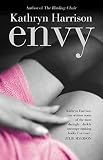 Harrison, Kathryn: Envy: A Novel