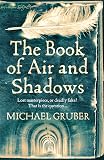 Gruber, Michael: The Book of Air and Shadows Gruber, Michael: The Book of Air and Shadows