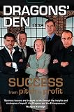 Bannatyne, Duncan: Dragon's Den : From Pitch to Profit, Essential Lessons for Success