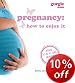 Pregnancy: How to Enjoy It