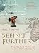 Seeing Further: The Story of Science and the Royal Society: 350 Years of the Royal Society and Scientific Endeavour
