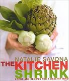 Savona, Natalie: The Kitchen Shrink: Foods and Recipes for a Healthy Mind