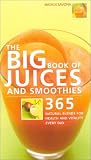 Savona, Natalie: The Big Book of Juices and Smoothies: 365 Natural Blends for Health and Vitality Every Day Savona, Natalie: The Big Book of Juices and Smoothies: 365 Natural Blends for Health and Vitality Every Day
