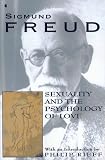 Freud, Sigmund: Sexuality and the Psychology of Love <Collier Books Edition of the Collected Papers of Sigmund Freud)