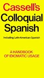 Gerrard, Arthur Bryson: Cassell's Colloquial Spanish: A Handbook of Idiomatic Usage Gerrard, Arthur Bryson: Cassell's Colloquial Spanish: A Handbook of Idiomatic Usage