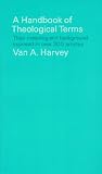Harvey, Van A.: Handbook of Theological Terms