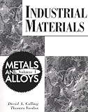 Colling, David A.: Industrial Materials: Metals and Alloys Colling, David A.: Industrial Materials: Metals and Alloys