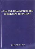 Mantey, Julius R.: A Manual Grammar of the New Greek Testament