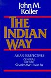 Koller, John M.: Indian Way