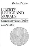 Leiser, Burton M.: Liberty, Justice and Morals: Contemporary Value Conflicts