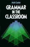 Lester, Mark: Grammar in the Classroom Lester, Mark: Grammar in the Classroom
