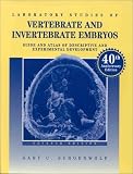 Schoenwolf, Gary C.: Laboratory Studies of Vertebrate and Invertebrate Embryos: Guide and Atlas of Descriptive and Experimental Development