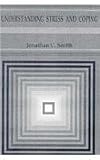 Smith, Jonathon C.: Understanding Stress and Coping
