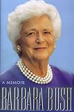 Bush, Barbara: Barbara Bush : A Memoir