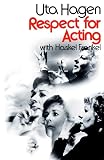 Respect for Acting (0025473905) by Hagen, Uta Hagen, Uta: Respect for Acting