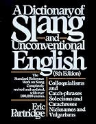 A Dictionary of Slang and Unconventional&hellip;