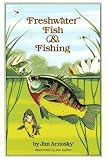 Arnosky, Jim: Freshwater Fish and Fishing Arnosky, Jim: Freshwater Fish and Fishing