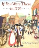 Brenner, Barbara: If You Were There in 1776 Brenner, Barbara: If You Were There in 1776