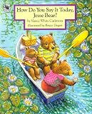 Carlstrom, Nancy White: How Do You Say It Today, Jesse Bear