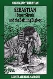 Christian, Mary Blount: Sebastian (Super Sleuth) and the Baffling Bigfoot