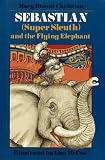 Christian, Mary Blount: Sebastian Super Sleuth and the Flying Elephant