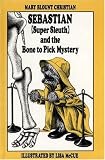 Christian, Mary Blount: Sebastian Super Sleuth and the Bone to Pick Mystery
