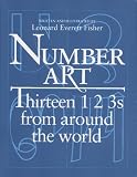 Fisher, Leonard Everett: Number Art : Thirteen 123s from Around the World