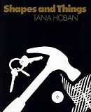 Hoban, Tana: Shapes and Things