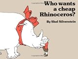 Silverstein, Shel: Who Wants a Cheap Rhinoceros Silverstein, Shel: Who Wants a Cheap Rhinoceros