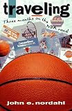 Nordahl, John E.: Travelling : 3 Months on the NBA Road