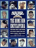 Society for American Baseball Research: Sabr Presents the Home Run Encyclopedia: The Who, What, and Where of Every Home Run Hit Since 1876 Society for American Baseball Research: Sabr Presents the Home Run Encyclopedia: The Who, What, and Where of Every Home Run Hit Since 1876