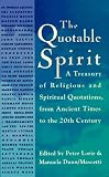 Lorie, Peter: The Quotable Spirit : A Treasury of Religious and Spiritual Quotations from Ancient Times to the Twentieth Century
