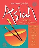Greeley, Alexandra: Asian Soups, Stews & Curries: 200 Recipes from the Far East Greeley, Alexandra: Asian Soups, Stews & Curries: 200 Recipes from the Far East