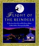 Sullivan, Robert: Flight of the Reindeer: The True Story of Santa Claus and His Christmas Mission