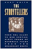 Smith, Curt: Storytellers : From Mel Allen to Bob Costas, Sixty Years of Baseball Tales from the Broadcast Booth
