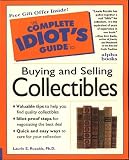 Rozakis, Laurie: The Complete Idiot's Guide to Buying and Selling Collectibles