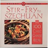 Weight Watchers International, Inc. Staff: Weight Watchers Stir-Fry to Szechuan : 100 Classic Chinese Recipes