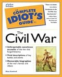 Axelrod, Alan: The Complete Idiot's Guide to the Civil War Axelrod, Alan: The Complete Idiot's Guide to the Civil War