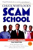 Whitlock, Charles R.: Chuck Whitlock's Scam School Whitlock, Charles R.: Chuck Whitlock's Scam School