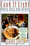 Jones, Jeanne: Cook It Light: Pasta, Rice, and Beans Jones, Jeanne: Cook It Light: Pasta, Rice, and Beans