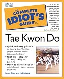 Yates, Keith D.: The Complete Idiot's Guide to Tae Kwon Do