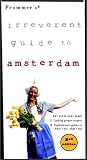 Frommer's Staff: Frommer's Irreverent Guide to Amsterdam Frommer's Staff: Frommer's Irreverent Guide to Amsterdam