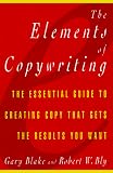 Blake, Gary: The Elements of Copywriting: The Essential Guide to Creating Copy That Gets the Results You Want Blake, Gary: The Elements of Copywriting: The Essential Guide to Creating Copy That Gets the Results You Want