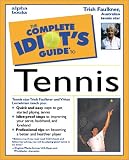 Faulkner, Trish: The Complete Idiot's Guide to Tennis