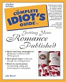 Beard, Julie: The Complete Idiot's Guide to Getting Your Romance Published